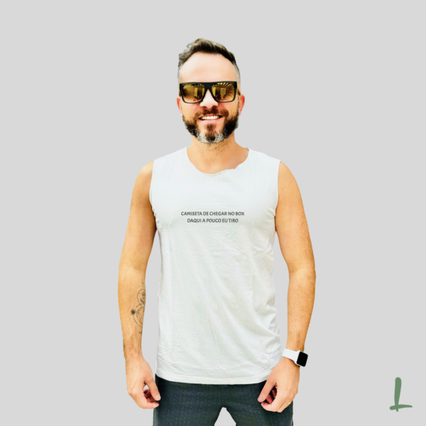 Regata Machão Estonada Letters - Camiseta de chegar no box, daqui a pouco eu tiro